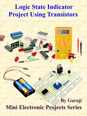 cover image of Logic State Indicator Project Using Transistors